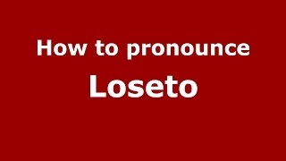 How to pronounce Loseto