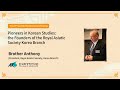 [23] Pioneers in Korean Studies: the Founders of the RASKB (Lecturer: Brother Anthony)