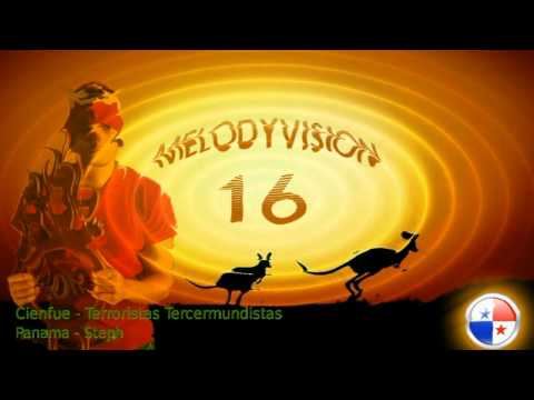 MelodyVision 16 - PANAMA - Cienfue - "Terroristas Tercermundistas"