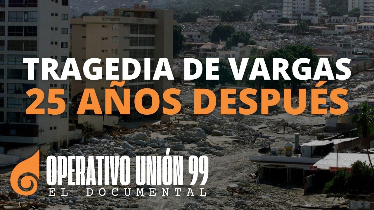 A 25 años: Unión 99 🎙️, Revive la Tragedia de Vargas 🌊 Como Nunca la Escuchaste 🎧