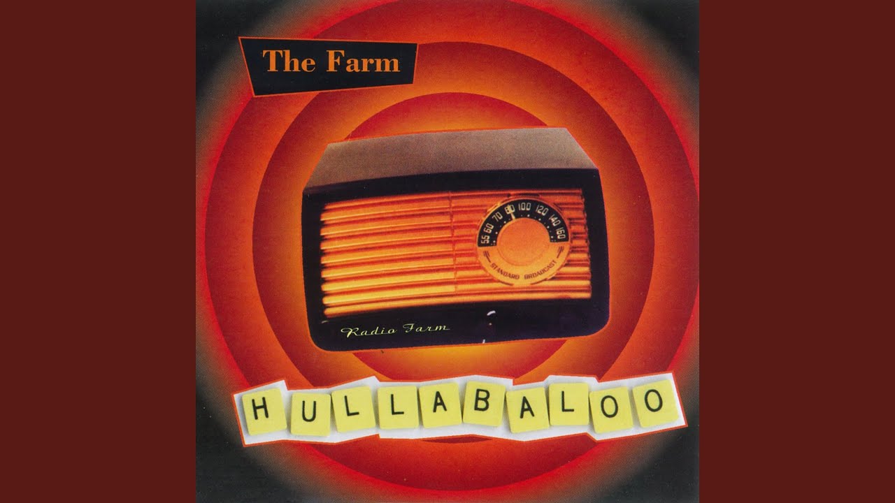 The Farm - Hullabaloo • CIB trailer