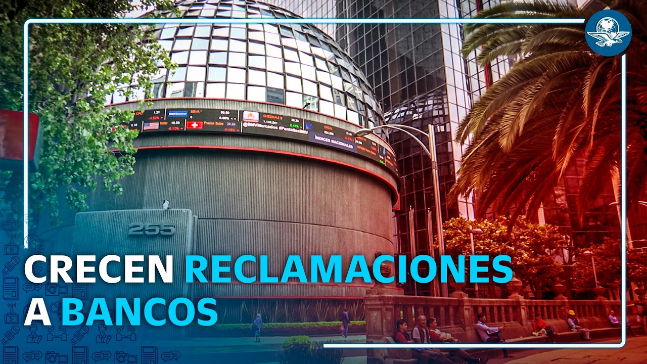 Reclamaciones a bancos crecen 10%; llegan a 7.2 millones #EnPortada