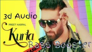 3d Audio Bass Booster ||Preet Harpal:/ Kurta|| Jaymeet || Latest Punjabi Songs 2018