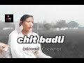 Chit Badli Slowed Reverb Bhojpuri Slowed Reverb King Slowed Reverb
