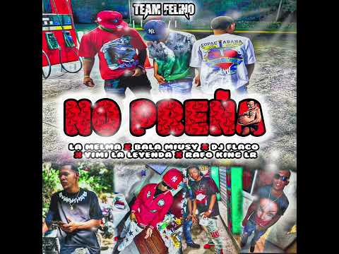 TEAM FELINO-NO PREÑA (audio oficial) By: @MegadivoProduce  #Teamfelino #Nopreña