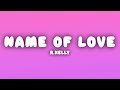 R Kelly Step In The Name Of Love Remix Lyrics