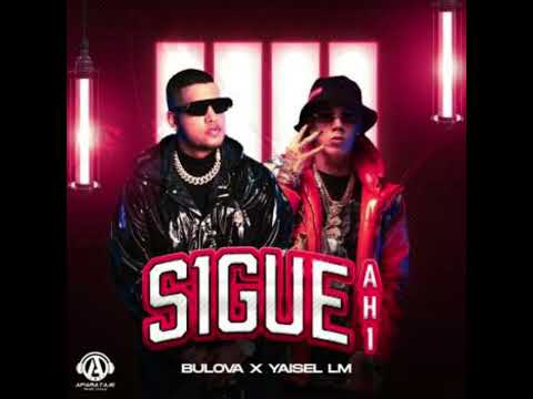 Bulova, Yaisel LM – Sigue Ahi