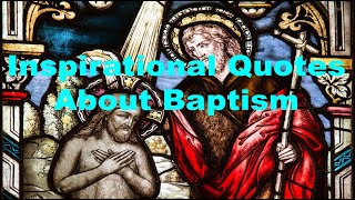 Inspirational Quotes - About Baptism