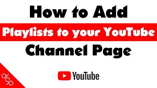 Add Playlists to your YouTube Channel Page Tutorial