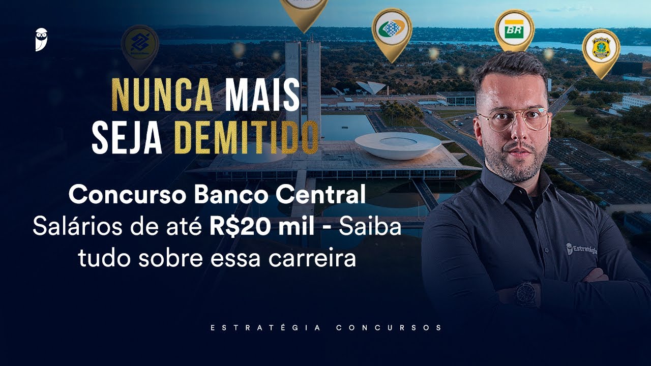 Concurso Banco Central - Salários de até R$20 mil - Saiba tudo sobre - Nunca mais seja demitido 2026