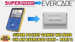 Super Pocket Games We Need on An Evercade Cartridge - Part 2!