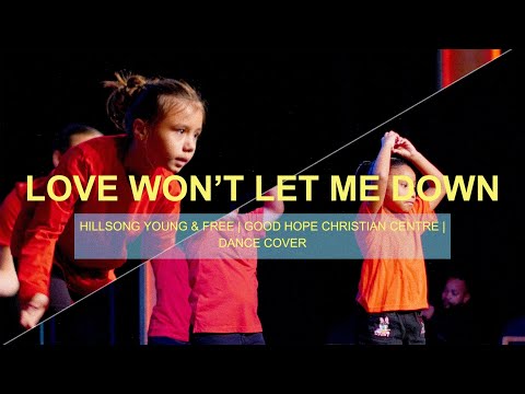 Love Won't Let Me Down - Hillsong Y&F | Dance Cover | Good Hope Christian Centre