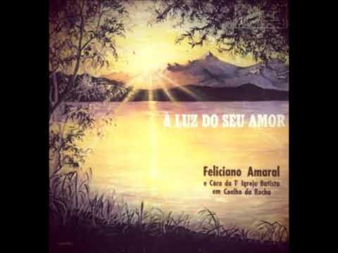 Feliciano Amaral - Eu Canto Sempre Alegre