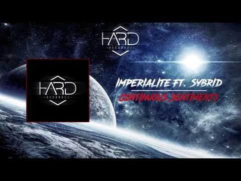 Imperialite Ft. Sybrid - Continuous Sentiments (Original Mix)
