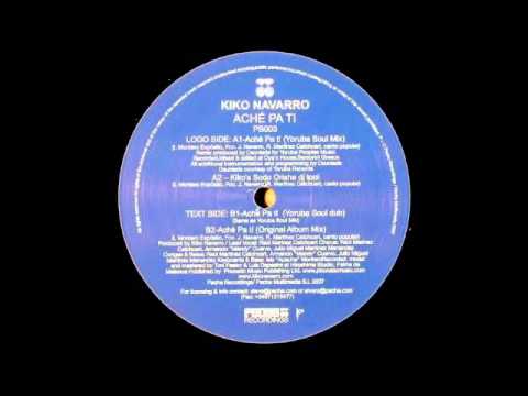 Kiko Navarro -  Ache Pa Ti (Yoruba Soul Mix)