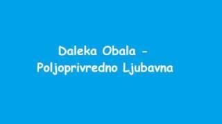 Daleka Obala - Poljoprivredno Ljubavna