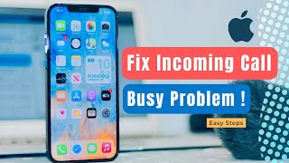 Incoming Call Busy Problem - iPhone