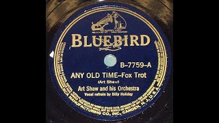 Billie Holiday “Any Old Time” Artie Shaw &amp; Orchestra Bluebird 7759 (July 24, 1938) LYRICS = hot jazz