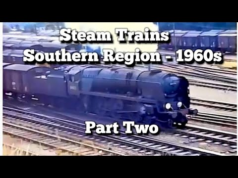 Reliving History:  1960s Southern Region Steam Trains  - Part Two