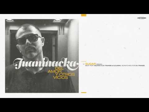Juaninacka - 17 - SUGAR REMIX - Del Amor y Otros Vicios
