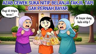 Download lagu AZAB CEWEK SUKA NITIP BELANJA TAKJIL TAPI GAK PERNAH BAYAR | ANIMASI AZAB mp3