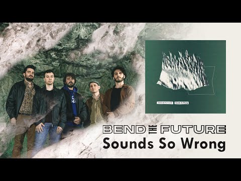Bend the Future - Sounds So Wrong (Full Album)