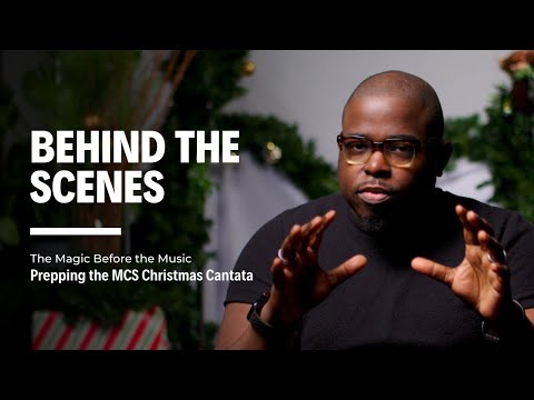 The Magic Behind the MCS Christmas Cantata: Preproduction with Michael Bradley