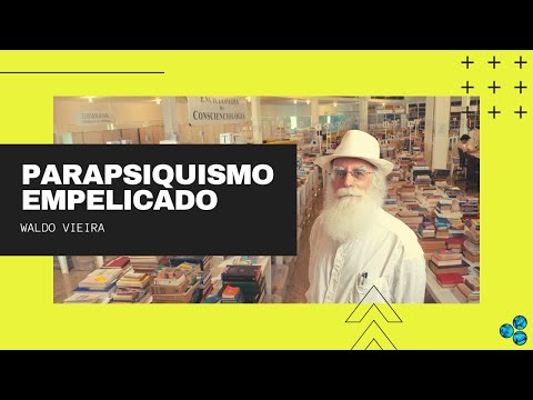 Parapsiquismo Empelicado - Waldo Vieira (Conscienciologia)