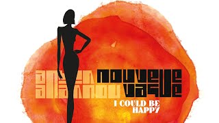 Nouvelle Vague -  I Could Be Happy