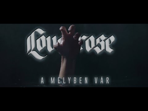 Lovecrose - A mélyben vár [Official Music Video]