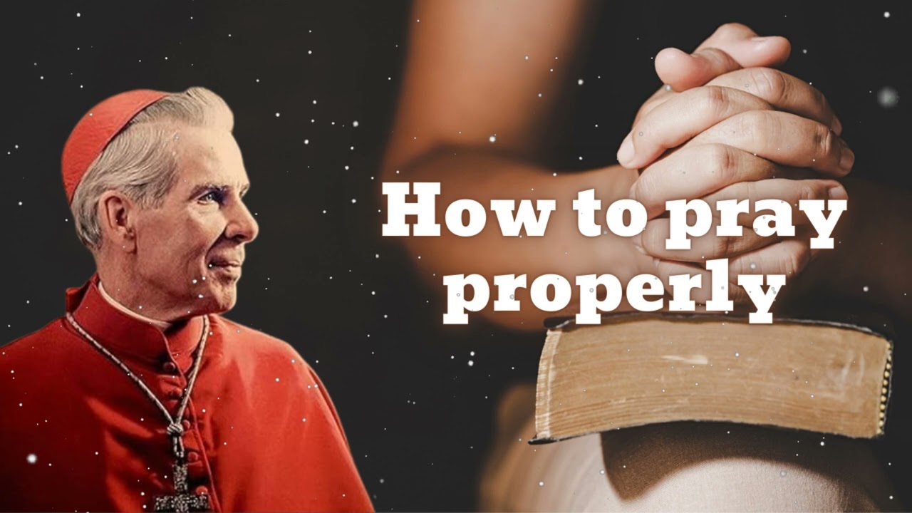 How to pray properly || Bishop Fulton J. Sheen