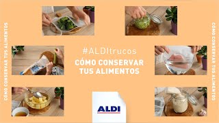 Aldi Cómo conservar tus alimentos | Trucos de Cocina #ALDITrucos anuncio