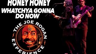 JRE 701 - Honey Honey - Whatchya Gonna Do Now (from Joe Rogan Experience 701)