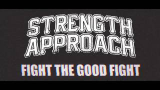 STRENGTH APPROACH - FIGHT THE GOOD FIGHT [OFFICIAL VIDEO]
