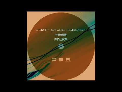 AN_KA - Dirty Stuff Podcast #265 (13.07.2021)