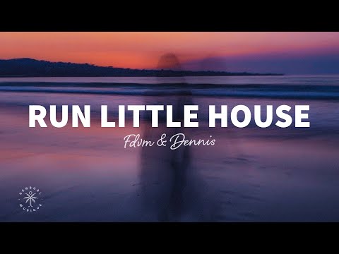 FDVM - Run Little House (Lyrics) ft. Dennis