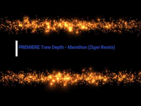 PREMIERE Tone Depth - Marathon (Ziger Remix)