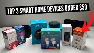Top 3 Smart Home Devices Under $50