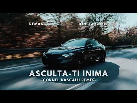 ReMan & Ionela Guzic - Ascultă-ți Inima (Cornel Dascalu Remix)