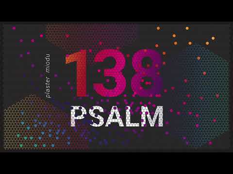 PLASTER MIODU || Psalm 138: On jest źrodłem