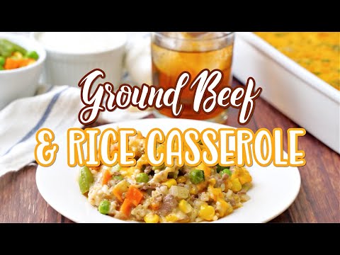 How to make: Cheesy Ground Beef & Rice Casserole
