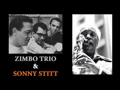 ZIMBO TRIO & SONNY STITT - Corcovado