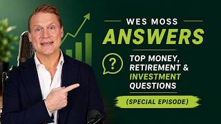 Wes Moss Answers Top Money, Retirement & Investment Questions Special Episode