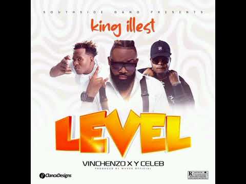 King Illest Ft Vinchenzo & Y Celeb - Level