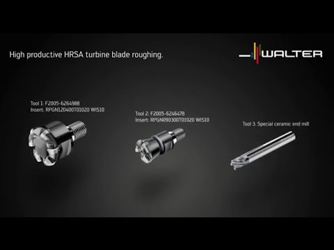 Walter Tools -  HRSA turbine blade roughing
