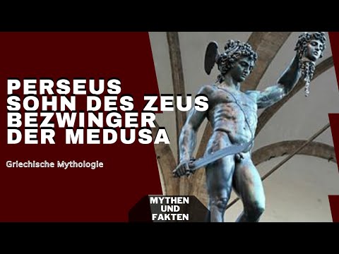 Persues der Sohn des Zeus und der Bezwinger der Medusa- Griechische Mythologie