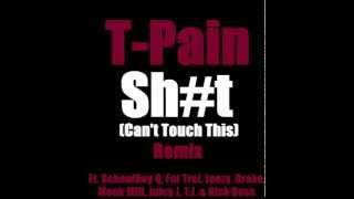 Shit (Remix) - T-Pain Ft. SchoolBoy Q, Fat Trel, Jeezy, Drake, Meek Mill, Juicy J, T.I. & Rick Ross