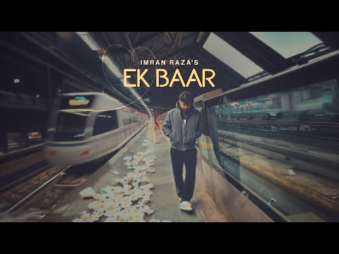 Ek Baar (Official Song) | IMRAN RAZA | DARK WAVY | 2024