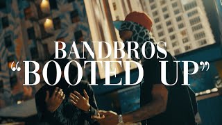 Bandbros - BOOTED UP (Official Video)