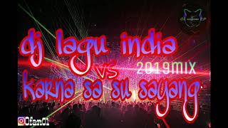 Download lagu DJ LAGU INDIA VS KARNA SU SAYANG BREAKBEAT REMIX TERBARU 2019 mp3